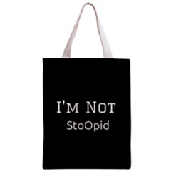 I m Not Stupid  All Over Print Classic Tote Bag by OCDesignss