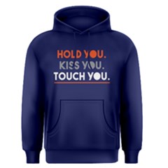 Hold You Kiss You Touch You - Men s Pullover Hoodie by FunnySaying