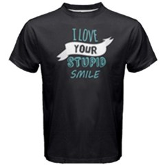 Black I Love Your Stupid Smile  Men s Cotton Tee by FunnySaying
