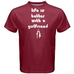 Red Life Is Better With A Girlfriend Men s Cotton Tee by FunnySaying