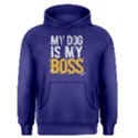 My dog is my boss - Men s Pullover Hoodie View1