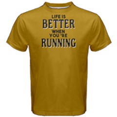 Life Is Better When You  re Running - Men s Cotton Tee by FunnySaying