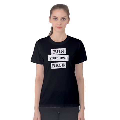 Run Your Own Race - Women s Cotton Tee by FunnySaying