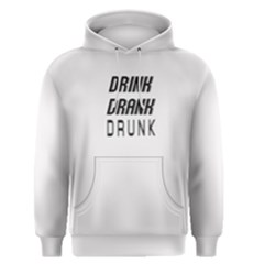 White Drink Drank Drunk  Men s Pullover Hoodie by FunnySaying