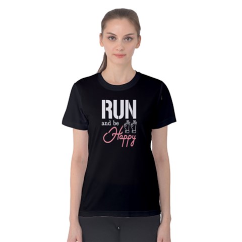 Run And Be Happy - Women s Cotton Tee by FunnySaying