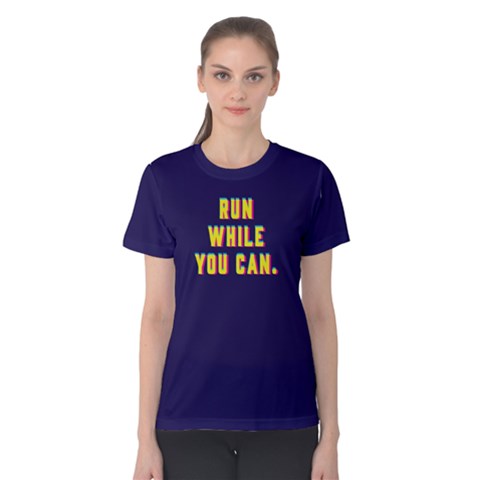 Run While You Can - Women s Cotton Tee by FunnySaying