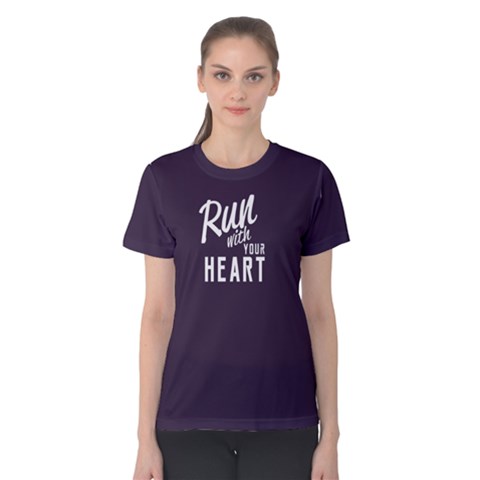 Run With Your Heart - Women s Cotton Tee by FunnySaying