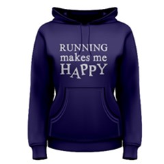Running Makes Me Happy - Women s Pullover Hoodie by FunnySaying
