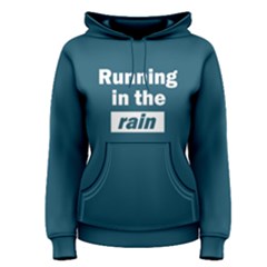 Running In The Rain - Women s Pullover Hoodie by FunnySaying
