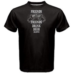 Black Friends Don t Let Friends Drink Beer Alone Men s Cotton Tee by FunnySaying
