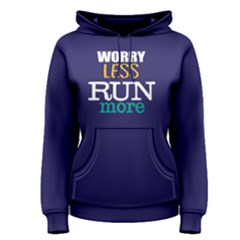 Worry Less Run More - Women s Pullover Hoodie by FunnySaying