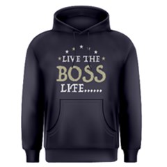 Live The Boss Life - Men s Pullover Hoodie by FunnySaying