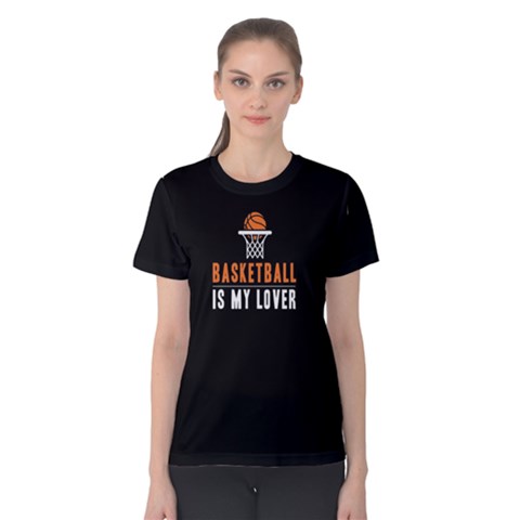 Basketball Is My Lover - Women s Cotton Tee by FunnySaying