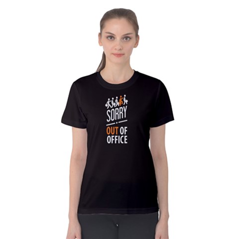 Black Sorry Out Of Office Women s Cotton Tee by FunnySaying