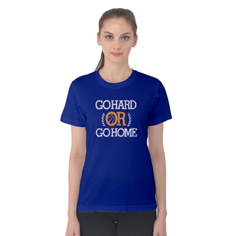 Go Hard Or Go Home - Women s Cotton Tee by FunnySaying