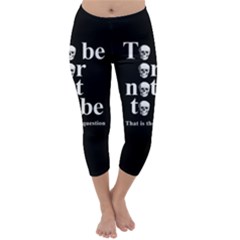 To Be Or Not To Be Capri Winter Leggings  by Valentinaart