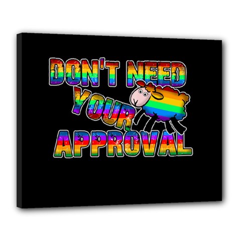 Dont Need Your Approval Canvas 20  X 16  by Valentinaart