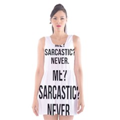 Me Sarcastic Never Scoop Neck Skater Dress by FunnyShirtsAndStuff