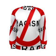 No Racism Women s Sweatshirt by demongstore
