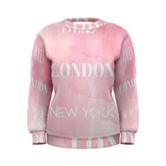 Paris, London, New York Women s Sweatshirt by Lullaby