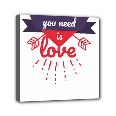 All You Need Is Love Mini Canvas 6  X 6  (stretched) by DinzDas