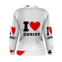 I love christ Women s Sweatshirt View2
