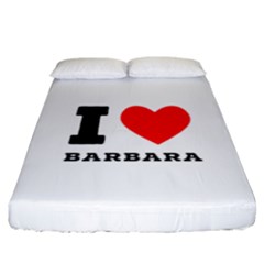 I Love Barbara Fitted Sheet (california King Size) by ilovewhateva
