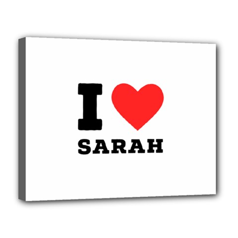 I Love Sarah Canvas 14  X 11  (stretched) by ilovewhateva
