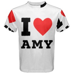 I Love Amy Men s Cotton Tee by ilovewhateva