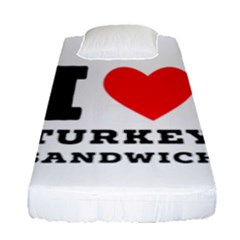 I Love Turkey Sandwich Fitted Sheet (single Size) by ilovewhateva