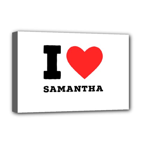 I Love Samantha Deluxe Canvas 18  X 12  (stretched) by ilovewhateva