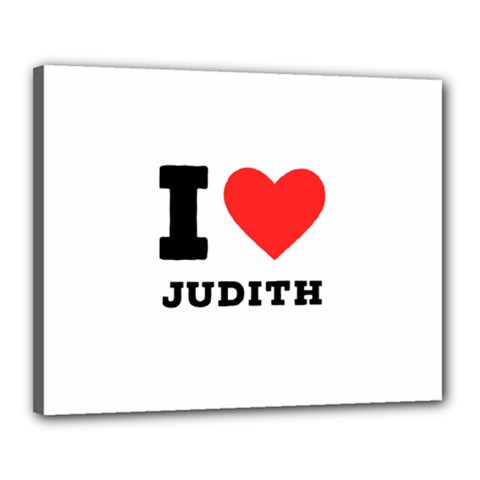 I Love Judith Canvas 20  X 16  (stretched) by ilovewhateva