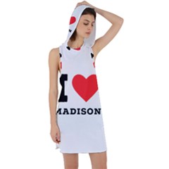 I Love Madison  Racer Back Hoodie Dress by ilovewhateva
