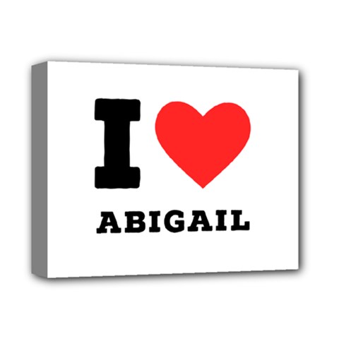 I Love Abigail  Deluxe Canvas 14  X 11  (stretched) by ilovewhateva
