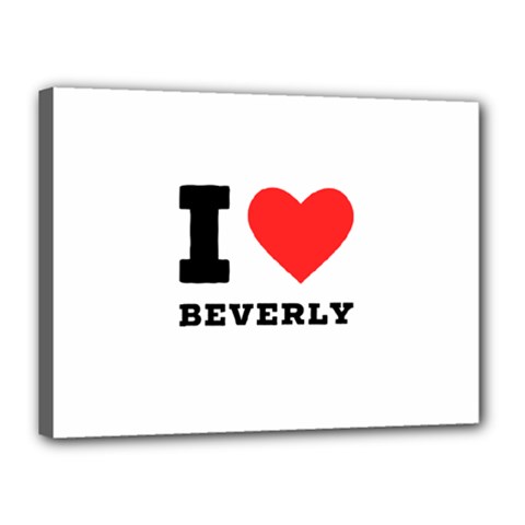 I Love Beverly Canvas 16  X 12  (stretched) by ilovewhateva