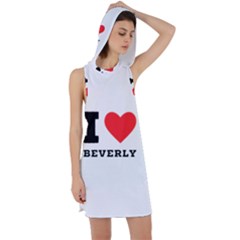 I Love Beverly Racer Back Hoodie Dress by ilovewhateva