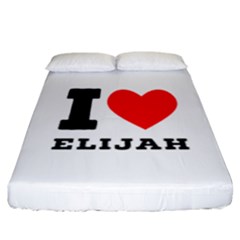 I Love Elijah Fitted Sheet (california King Size) by ilovewhateva