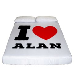 I Love Alan Fitted Sheet (california King Size) by ilovewhateva
