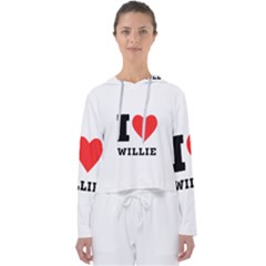 I Love Willie Women s Slouchy Sweat by ilovewhateva