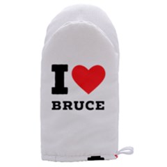I Love Bruce Microwave Oven Glove by ilovewhateva