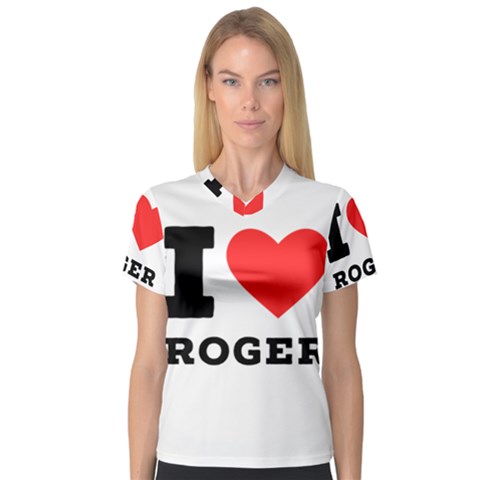 I Love Roger V-neck Sport Mesh Tee by ilovewhateva