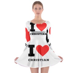 I Love Christian Long Sleeve Skater Dress by ilovewhateva