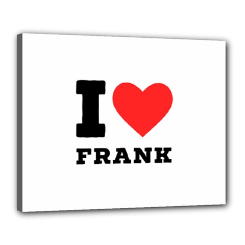 I Love Frank Canvas 20  X 16  (stretched) by ilovewhateva