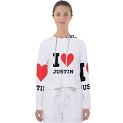I Love Justin Women s Slouchy Sweat by ilovewhateva