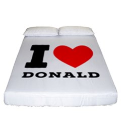 I Love Donald Fitted Sheet (california King Size) by ilovewhateva