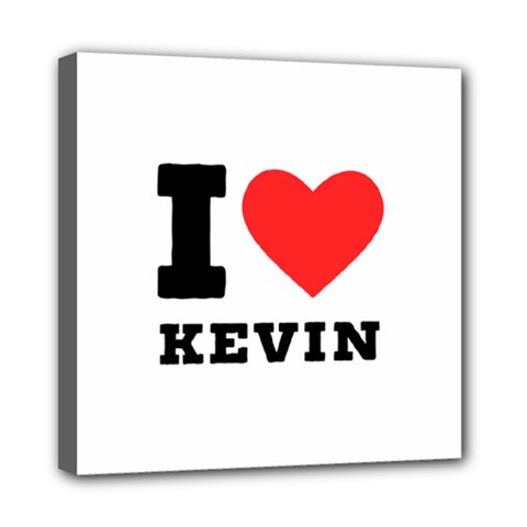 I Love Kevin Mini Canvas 8  X 8  (stretched) by ilovewhateva