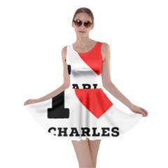 I Love Charles  Skater Dress by ilovewhateva