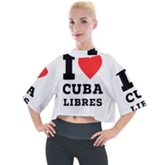 I Love Cuba Libres  Mock Neck Tee by ilovewhateva