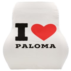 I Love Paloma Car Seat Back Cushion  by ilovewhateva