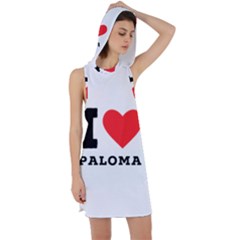 I Love Paloma Racer Back Hoodie Dress by ilovewhateva